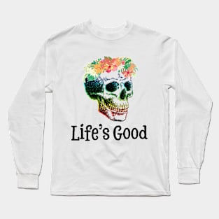 Life's good Long Sleeve T-Shirt